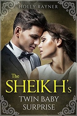 The Sheikh's Twin Baby Surprise (The Sheikh's Baby Surprise 1) by Holly Rayner
