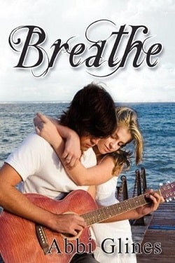 Breathe (Sea Breeze, #1) by Abbi Glines