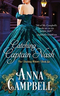 Read Catching Captain Nash (Dashing Widows 6) by Anna Campbell