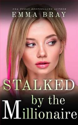 Stalked By the Millionaire by Emma Bray