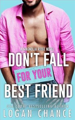 Don't Fall For Your Best Friend by Logan Chance