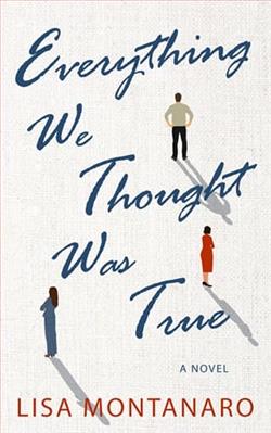 Everything We Thought Was True