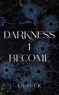 Darkness I Become