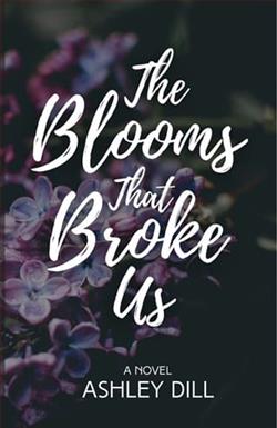 The Blooms That Broke Us