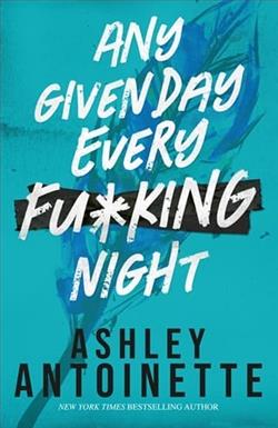 Any Given Day, Every F*cking Night