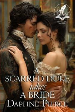 A Scarred Duke takes a Bride