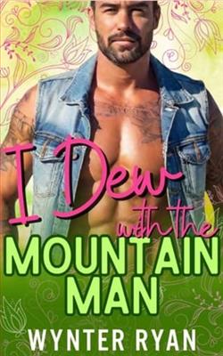 I Dew with the Mountain Man
