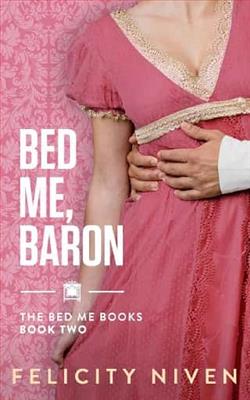 Bed Me, Baron