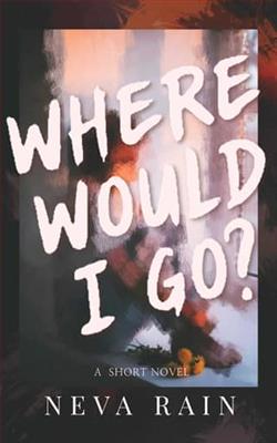 Where Would I Go?