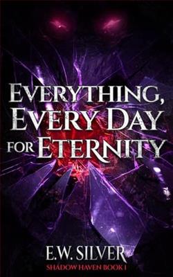 Everything, Every Day for Eternity