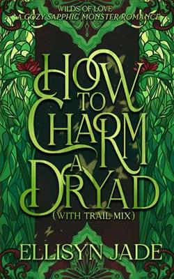 How to Charm a Dryad (with Trail Mix)