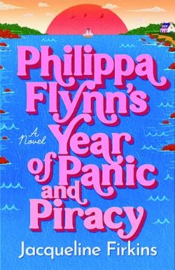 Philippa Flynn’s Year of Panic and Piracy