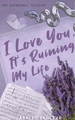 I Love You, It’s Ruining My Life