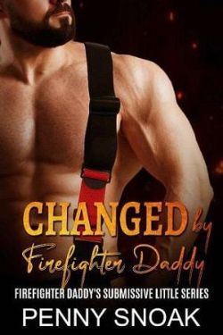 Changed By Firefighter Daddy