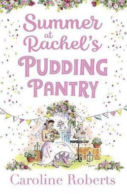 Summer at Rachel’s Pudding Pantry