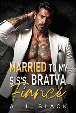 Married to My Sis’s Bratva Fiancé
