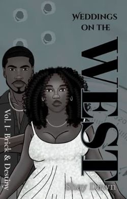 Weddings on the West: Vol. I Brick & Destiny