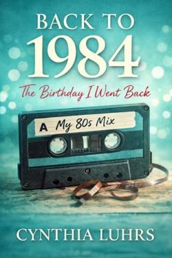 Back to 1984: The Birthday I Went Back