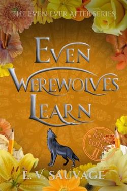 Cover of Even Werewolves Learn by E.V. Sauvage