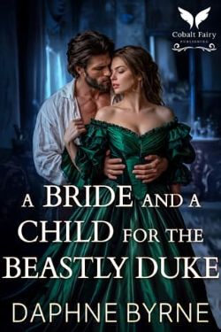 Cover of A Bride and a Child for the Beastly Duke by Daphne Byrne