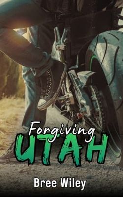Cover of Forgiving Utah by Bree Wiley