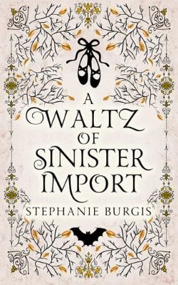 Cover of A Waltz of Sinister Import by Stephanie Burgis