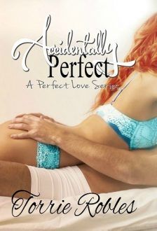 Cover of Accidentally Perfect by Torrie Robles
