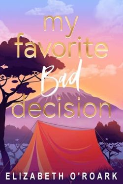 Cover of My Favorite Bad Decision by Elizabeth O’Roark