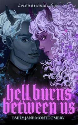 Cover of Hell Burns Between Us by Emily Jane Montgomery
