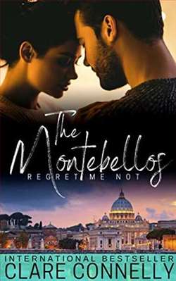 Regret Me Not (The Montebellos 1)
