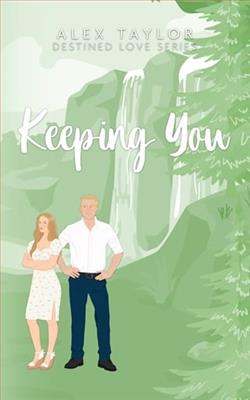 Keeping You