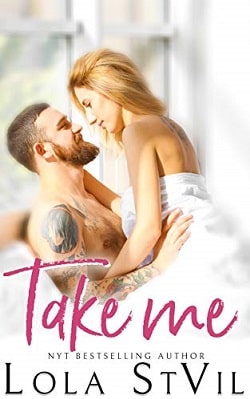 Take Me (Dirty Ever After 3) by Lola StVil
