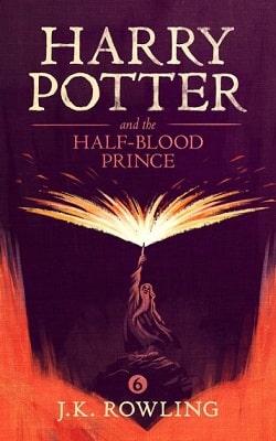 Harry Potter and the Half-Blood Prince (Harry Potter 6) by J.K. Rowling