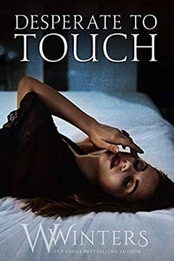 Desperate to Touch by W. Winters, Willow Winters