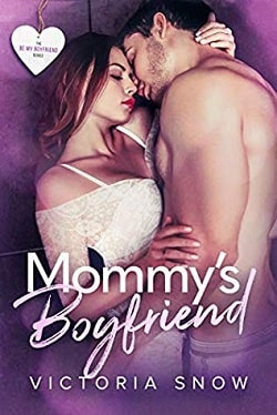 Mommy's Boyfriend (Be My Boyfriend 1) by Victoria Snow