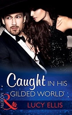 Caught in His Gilded World by Lucy Ellis