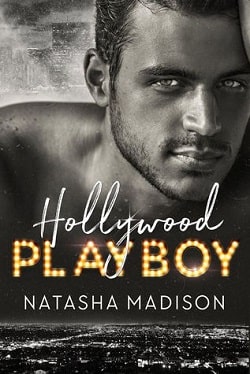 Hollywood Playboy (Hollywood Royalty 1) by Natasha Madison