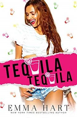 Tequila, Tequila by Emma Hart.jpg