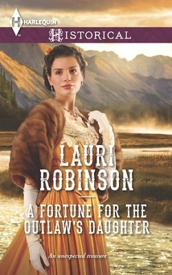 A Fortune for the Outlaw's Daughter by Lauri Robinson.jpg