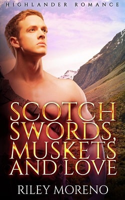 Scotch Swords, Muskets and Love by Riley Moreno.jpg