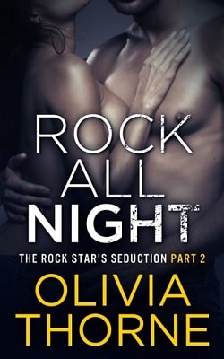Rock All Night (The Rock Star's Seduction 2)  by Olivia Thorne.jpg