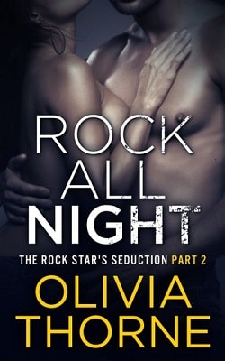 Rock All Night (The Rock Star's Seduction 2) by Olivia Thorne.jpg