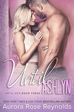 Until Ashlyn (Until Her 3) by Aurora Rose Reynolds.jpg