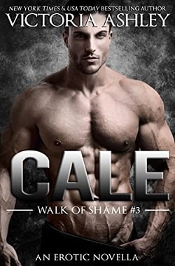 Cale (Walk of Shame 3) by Victoria Ashley