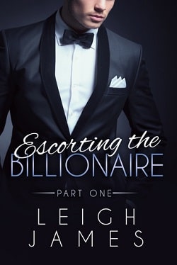 Escorting the Billionaire - Part 1 by Leigh James