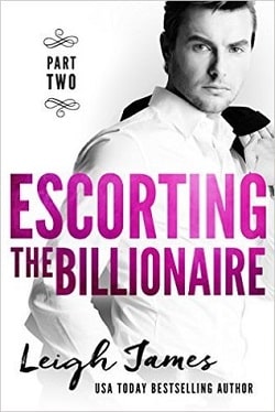 Escorting the Billionaire - Part 2 by Leigh James