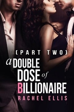 A Double Dose of Billionaire - Part 2 by Rachel Ellis