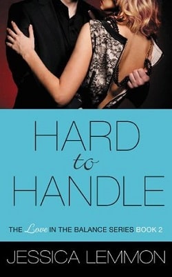 Hard to Handle (Love in the Balance 2) by Jessica Lemmon