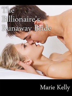 The Billionaire's Runaway Bride by Marie Kelly