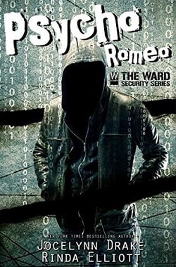 Psycho Romeo (Ward Security 1) by Jocelynn Drake, Rinda Elliott